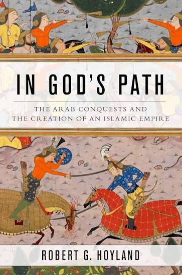 In God's Path: The Arab Conquests and the Creation of an Islamic Empire
Book by Robert G. Hoyland