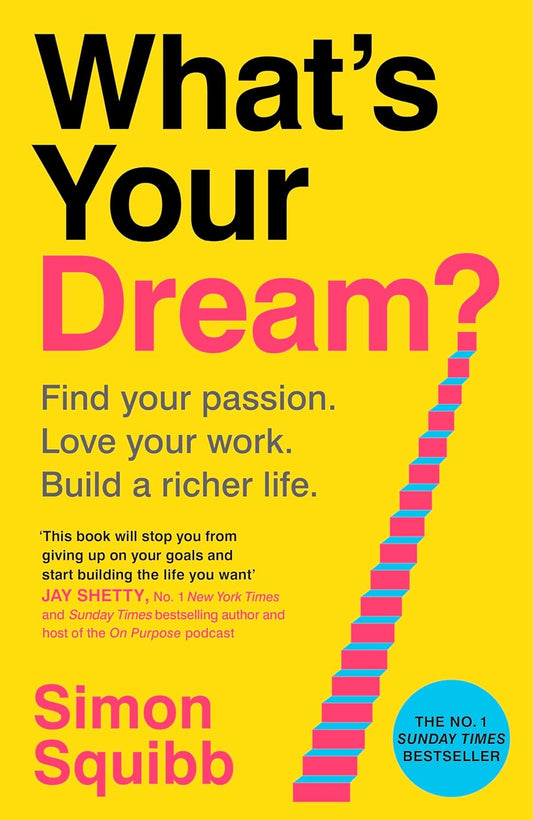 Book cover of 'What's Your Dream?' by Simon Squibb with a yellow background and pink staircase.