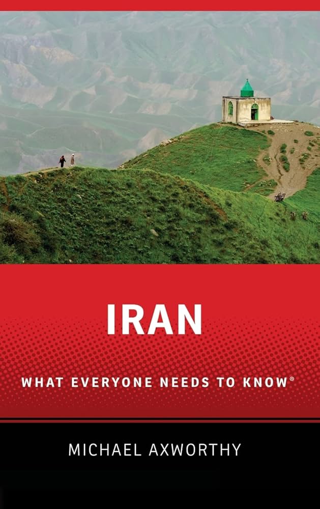 Book cover of 'Iran: What Everyone Needs to Know' by Michael Axworthy with a red banner and mountain landscape.