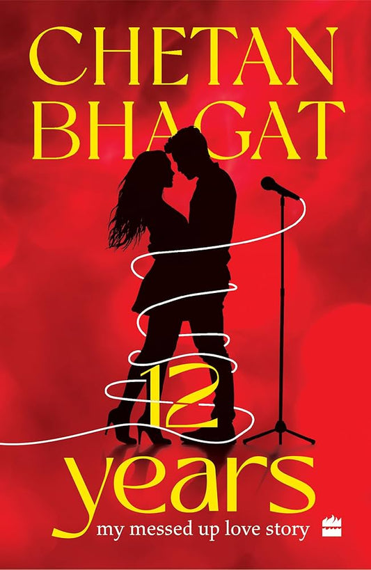 Book cover of '12 Years: My Messed Up Love Story' by Chetan Bhagat with a silhouette of a couple on a red background.