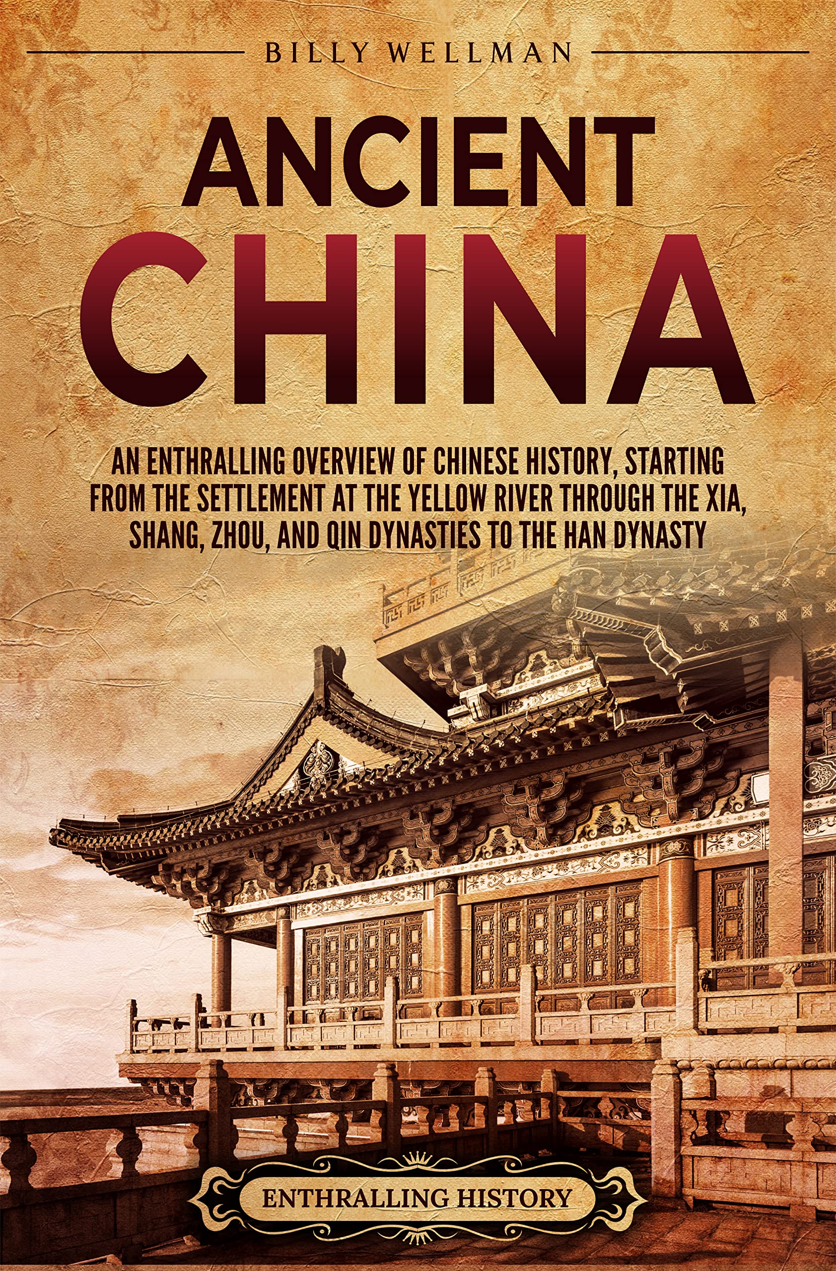 Book cover of 'Ancient China' by Billy Wellman with architectural illustration and text.