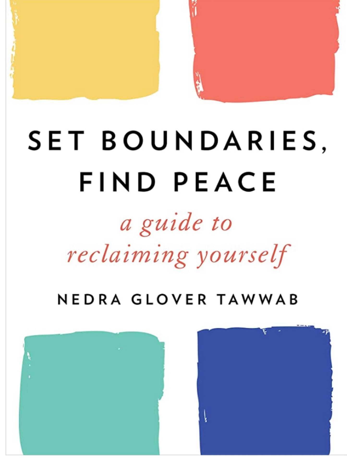Set Boundaries, Find Peace: A Guide to Reclaiming Yourself
by Nedra Glover Tawwab