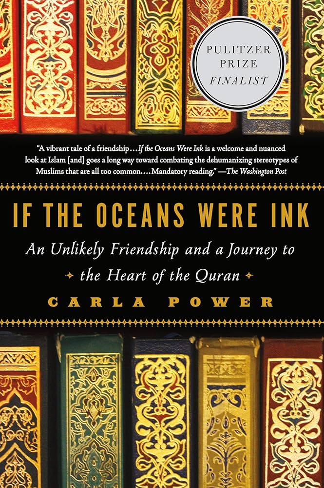 If the Oceans Were Ink: An Unlikely Friendship and a Journey to the Heart of the Quran
Book by Carla Power