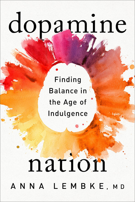 Dopamine Nation: Finding Balance in the Age of Indulgence
Book by Anna Lembke, MD