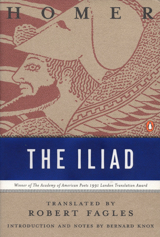 Front cover of the book The Iliad by Homer, translated by Robert FAGLES, with a sepia-toned illustration of a warrior and a dark blue title band on a beige background.