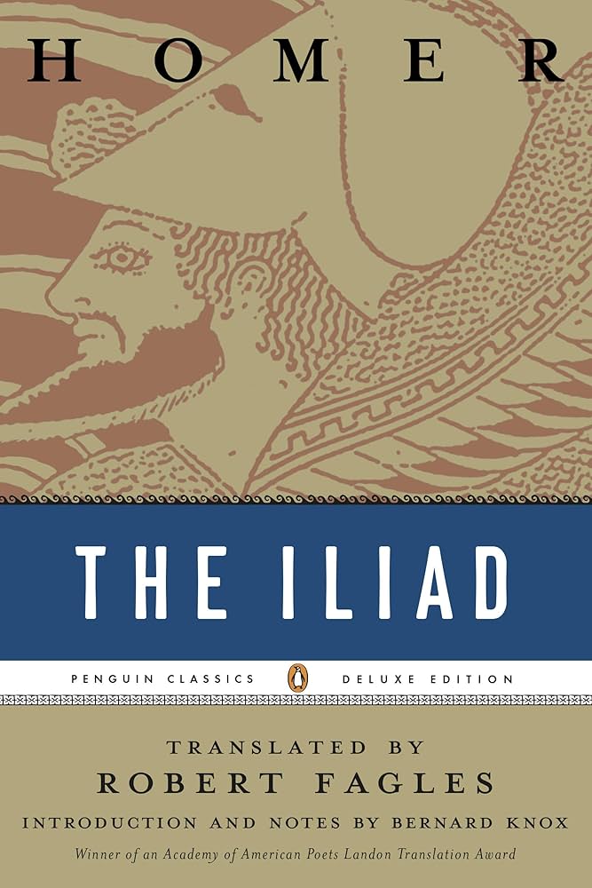 The iliad:homer (translated by the acclaimed classicist Robert Fagles)