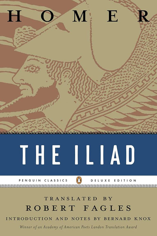 The iliad:homer (translated by the acclaimed classicist Robert Fagles)