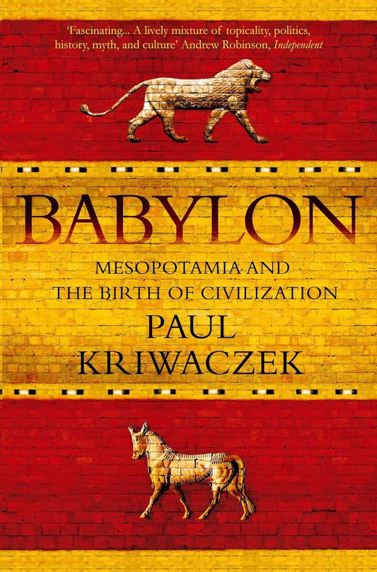 Babylon Mesopotamia history book by Paul Kriwaczek