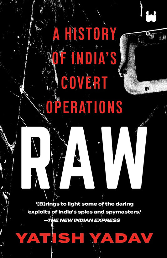 RAW: A History of India's Covert Operations