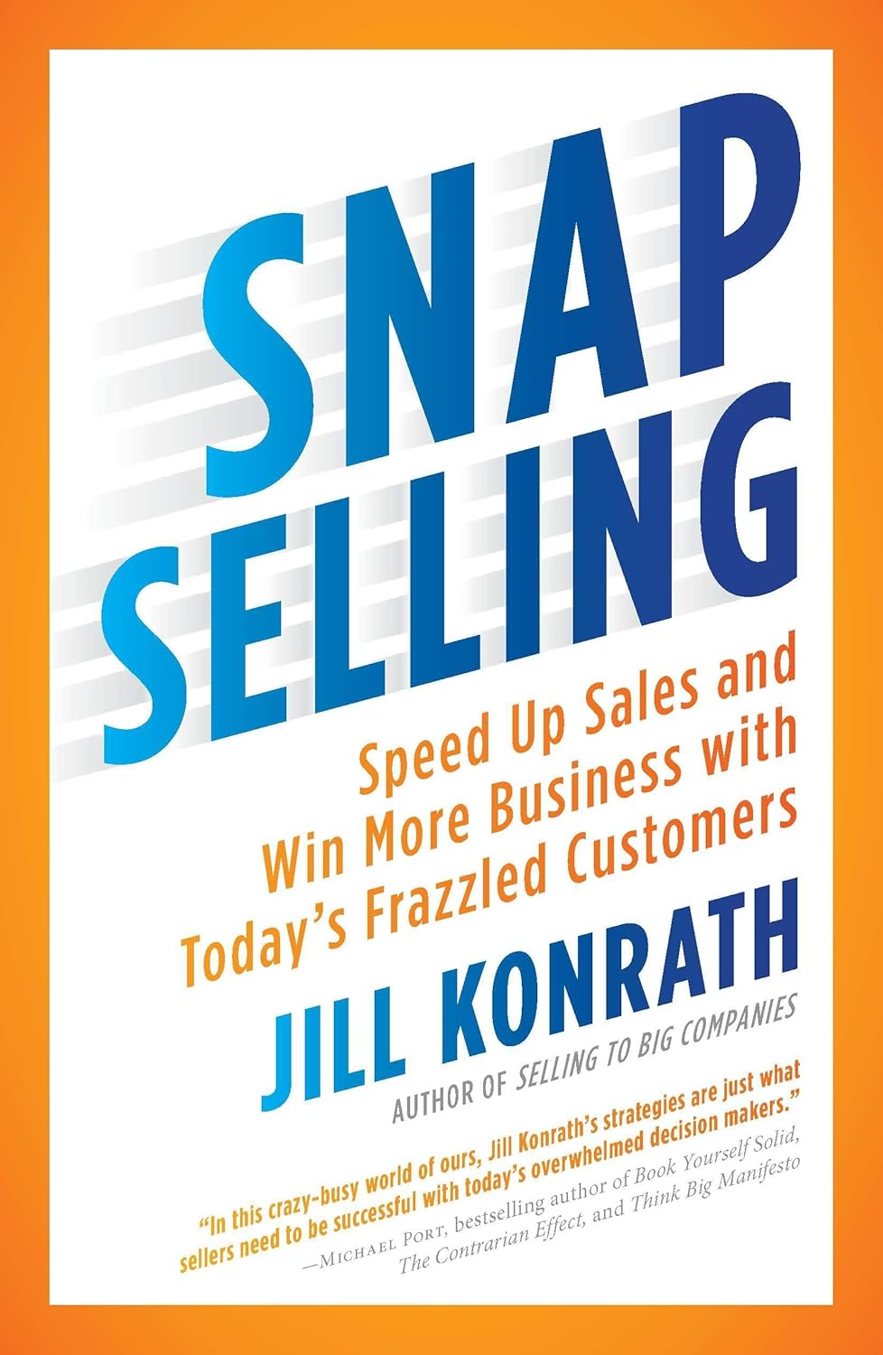 Snap Selling book by Jill Konrath sales strategy guide