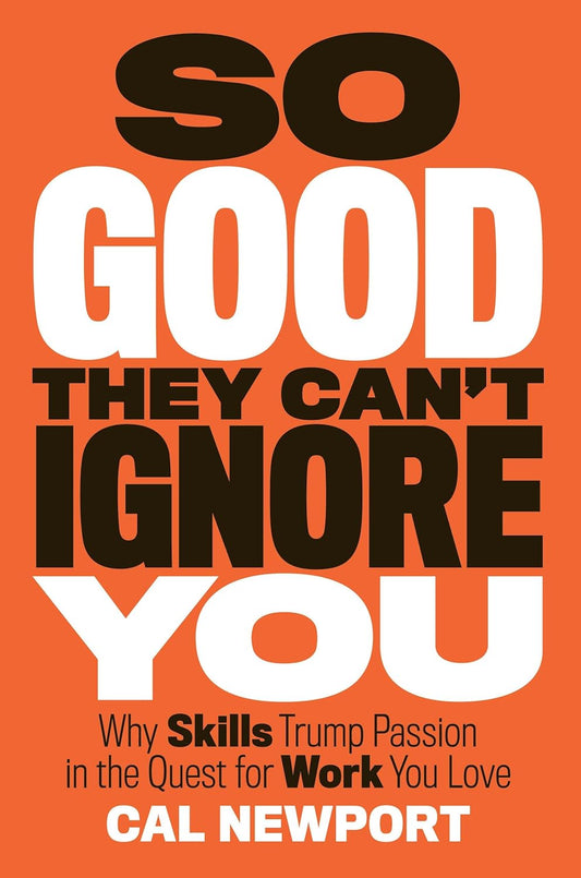 So Good They Can't Ignore You book by Cal Newport