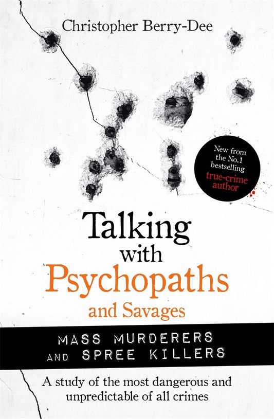 Talking with Psychopaths and Savages book by Christopher Berry-Dee