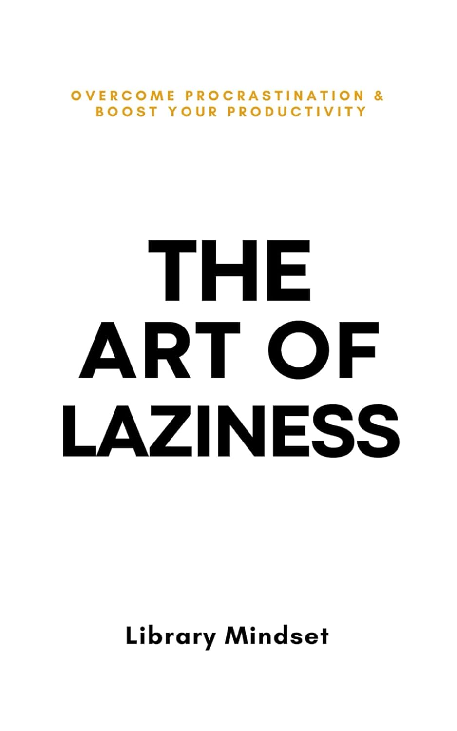 The Art of Laziness book by Library Mindnet