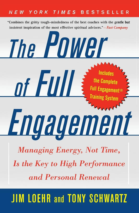 The Power of Full Engagement by Jim Loehr and Tony Schwartz