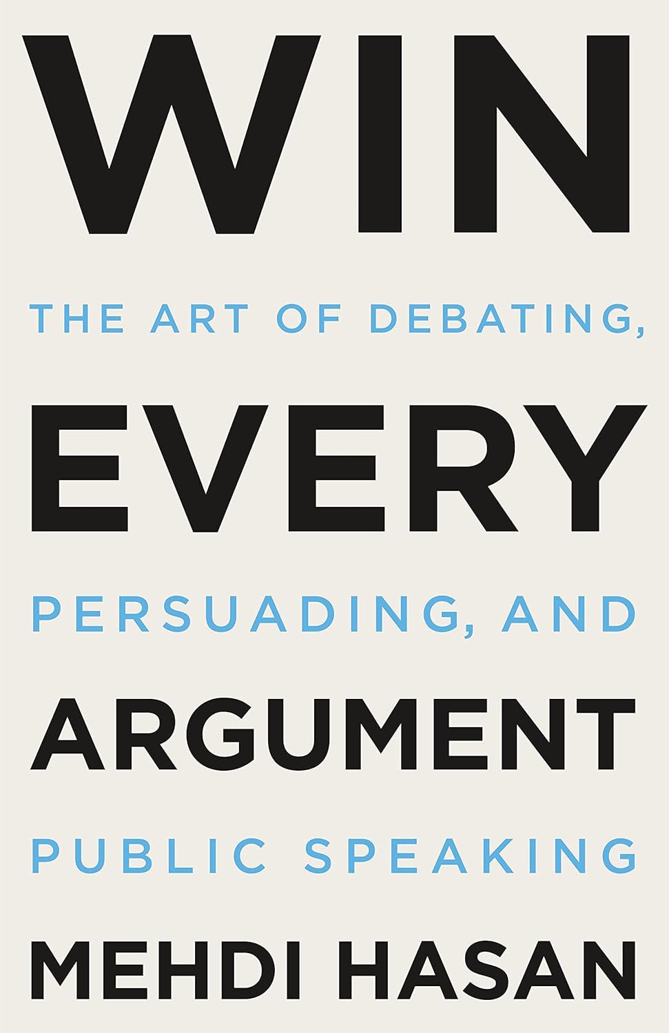 Win Every Argument book by Mehdi Hasan communication guide