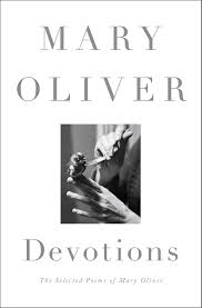 Devotions: The Selected Poems of Mary Oliver  By Mary Oliver