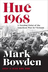 Huế 1968: A Turning Point of the American War in Vietnam By Mark Bowden