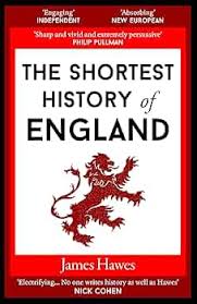 The Shortest History of England By James Hawes