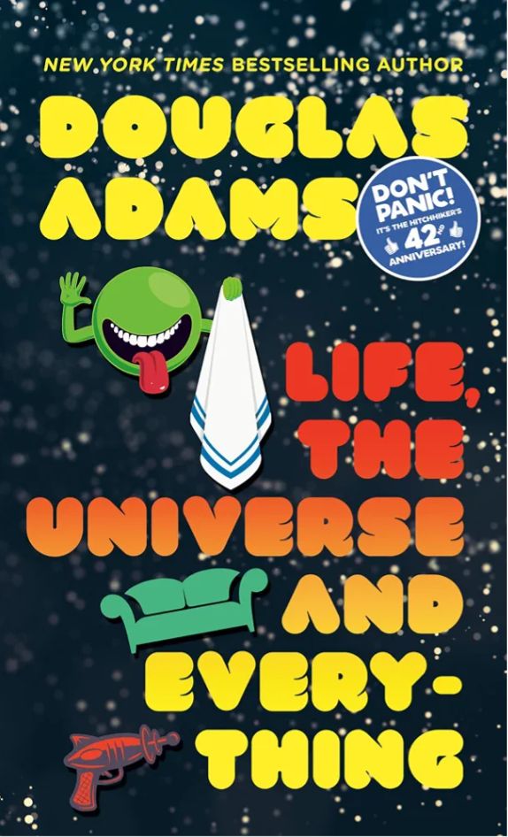 Life, the Universe and Everything
Book by Douglas Adams