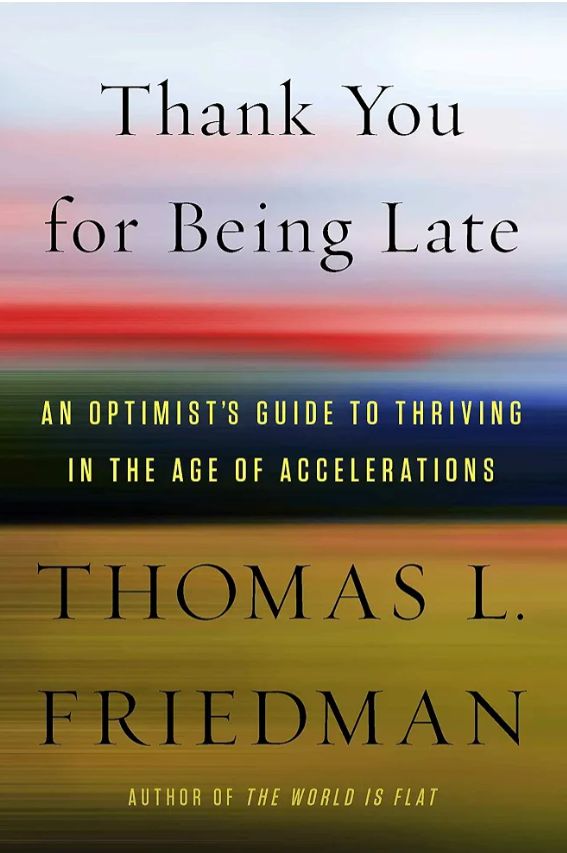 Thank You for Being Late
Book by Thomas Friedman