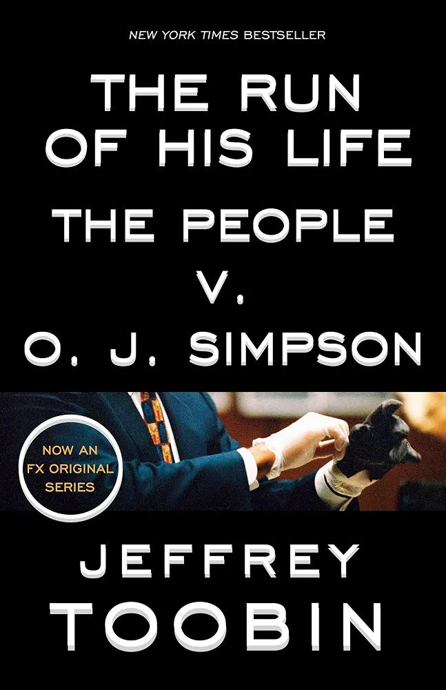 The Run of His Life: The People v. O.J. Simpson
Book by Jeffrey Toobin