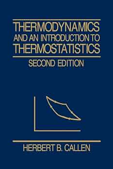Thermodynamics and an Introduction to Thermostatistics
Textbook by Herbert Callen