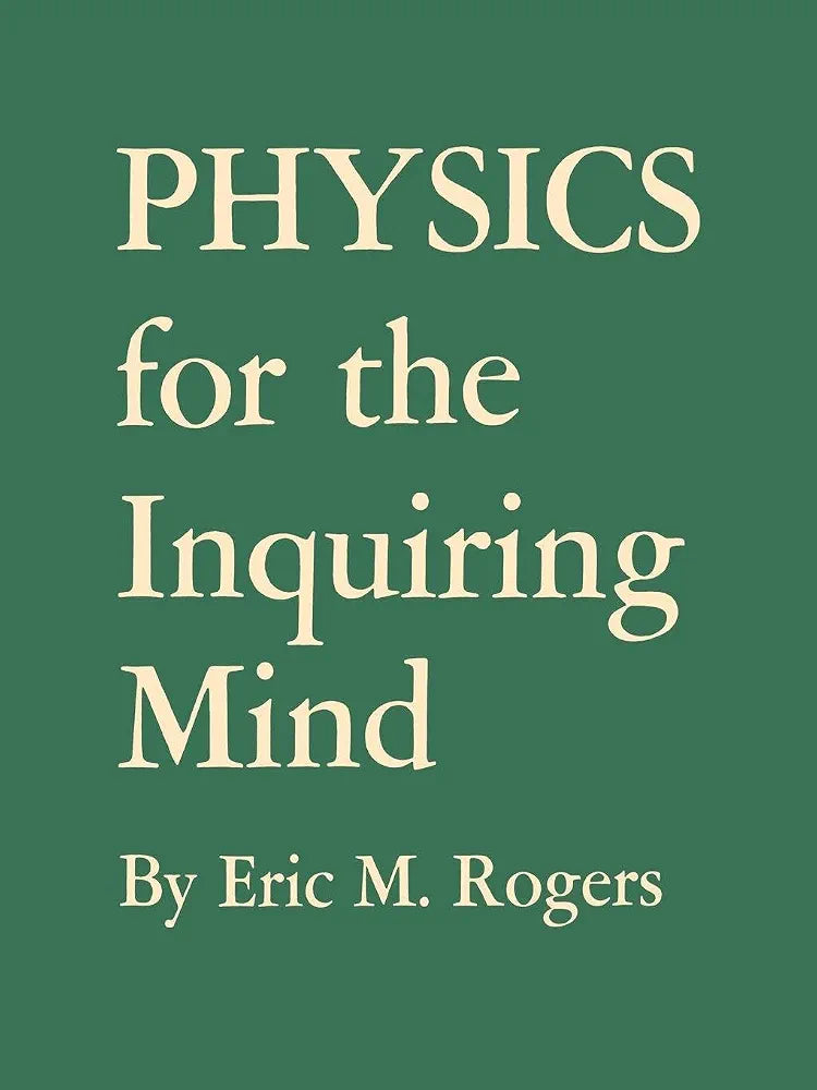 Physics for the Inquiring Mind Book by  Eric M. Rogers
