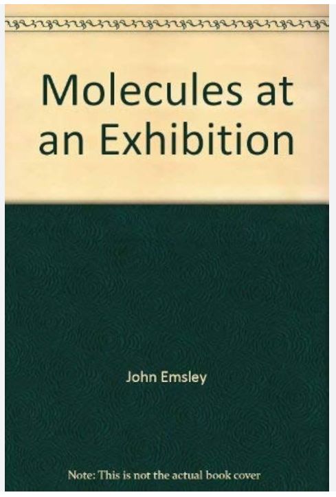 Molecules at an Exhibition — John Emsley