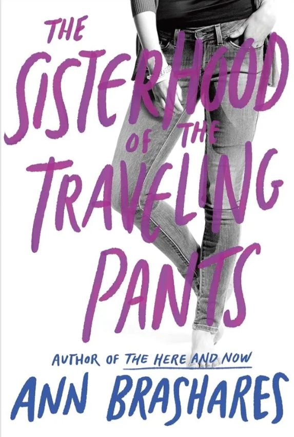 The Sisterhood of the Traveling Pants
Novel by Ann Brashares
