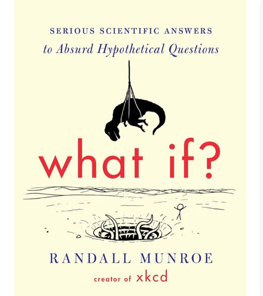 What If?: Serious Scientific Answers to Absurd Hypothetical Questions
Book by Randall Munroe