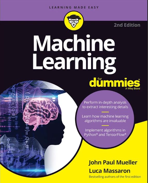 Machine Learning For Dummies
Book by John Mueller and Luca Massaron