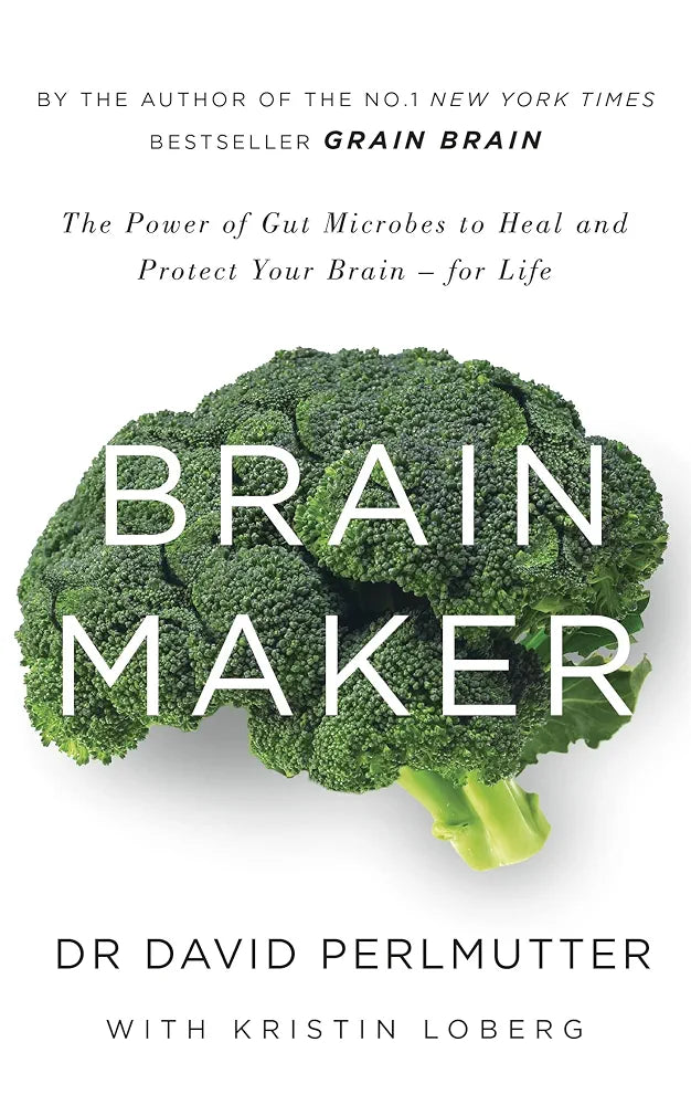 Brain Maker: The Power of Gut Microbes to Heal and Protect Your Brain for Life
Book by Dr. David Perlmutter and Kristin Loberg