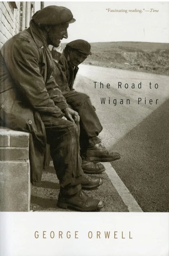 The Road to Wigan Pier
Book by George Orwell