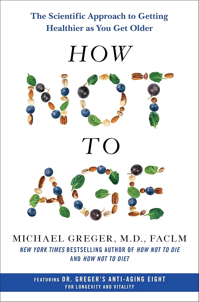 How Not to Age Book by  Michael Greger