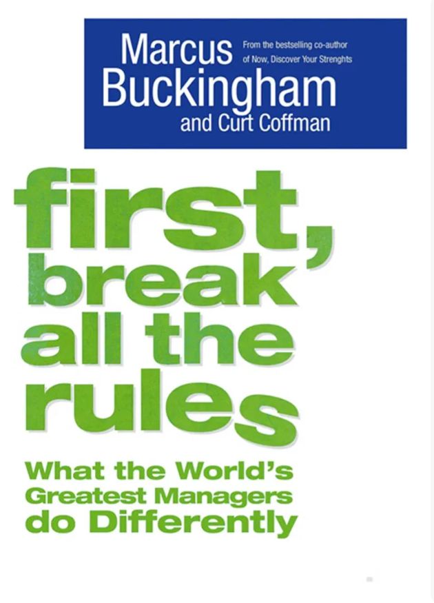 First, Break All the Rules
Book by Marcus Buckingham