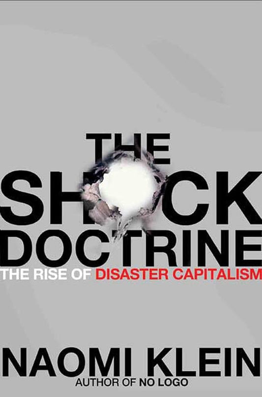 The Shock Doctrine
Book by Naomi Klein