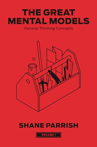 The Great Mental Models: General Thinking Concepts
Book by Rhiannon Beaubien and Shane Parrish