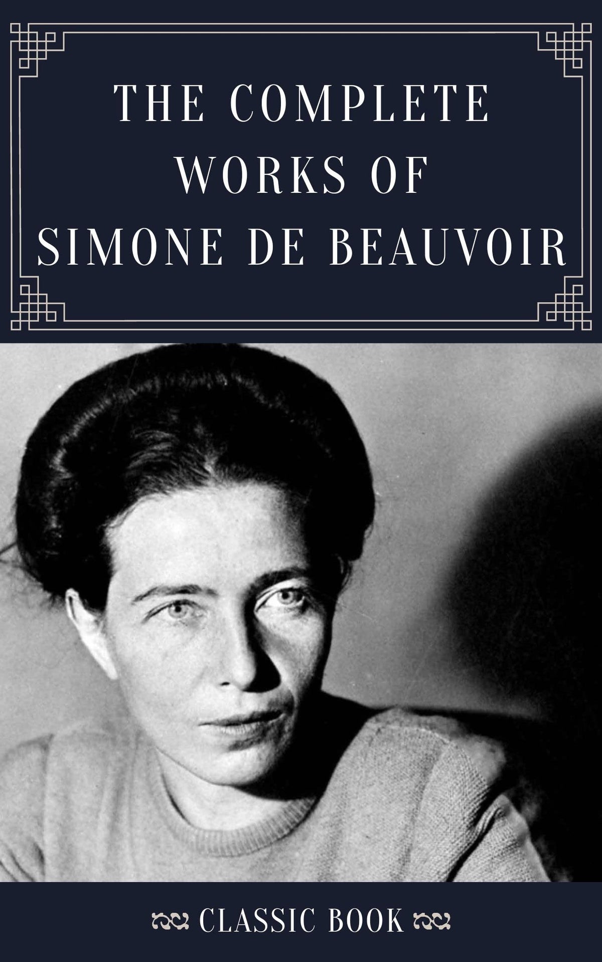 The Complete Works of Simone de Beauvoir Book by  Simone de Beauvoir