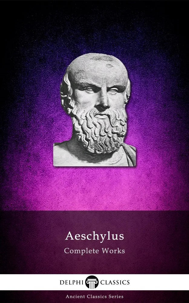 The Complete Works of Aeschylus