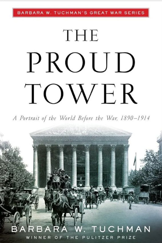 The Proud Tower
Book by Barbara W. Tuchman