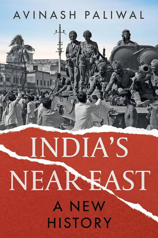 India's Near East: A New History — Avinash Paliwal