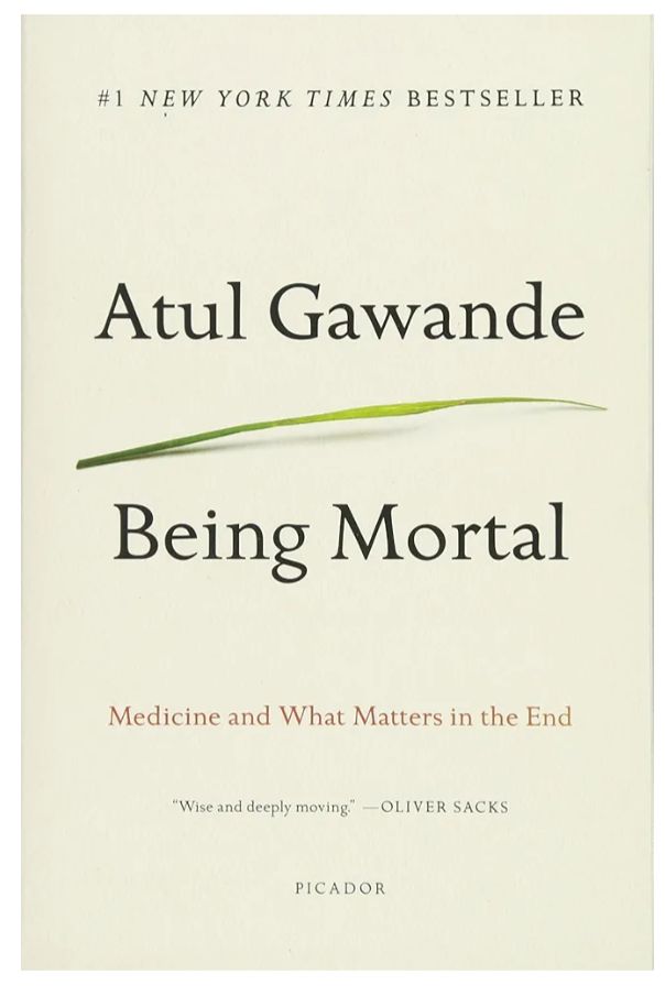 Being Mortal: Medicine and What Matters in the End
Book by Atul Gawande
