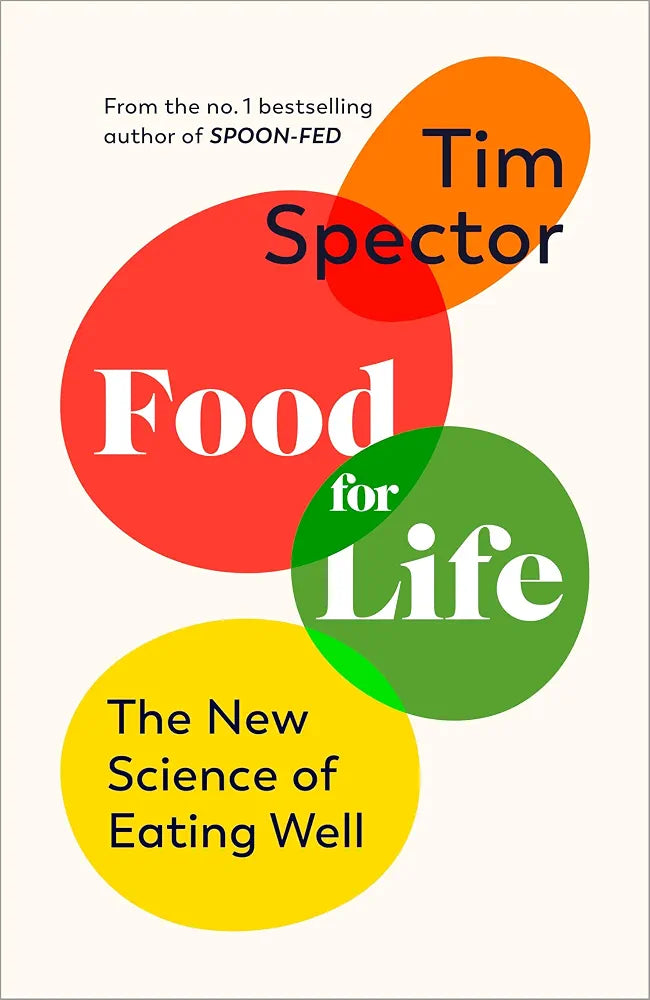 Food for Life: The New Science of Eating Well
Book by Tim Spector