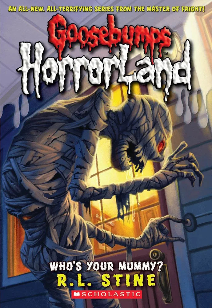 Goosebumps HorrorLand 6 : Who's Your Mummy? by R. L. Stine