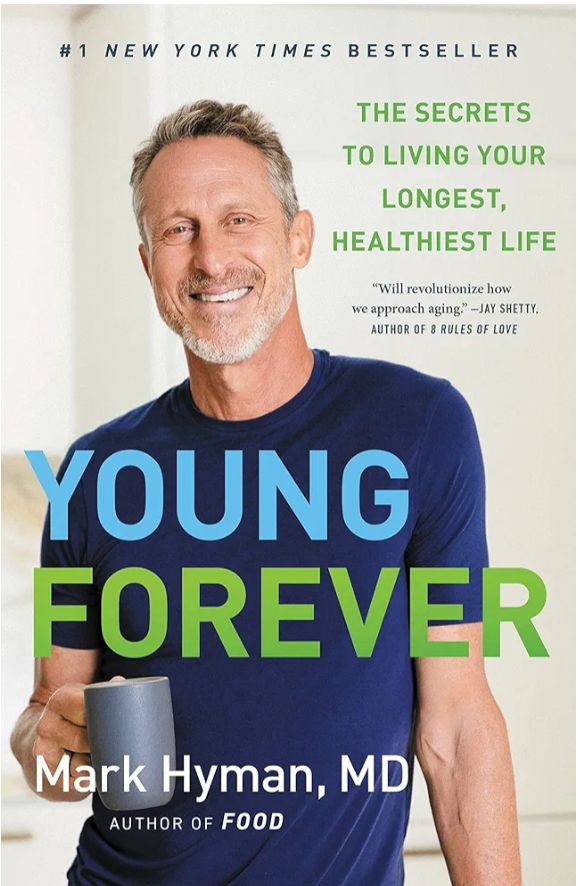 Young Forever: The Secrets to Living Your Longest, Healthiest Life
Book by Mark Hyman