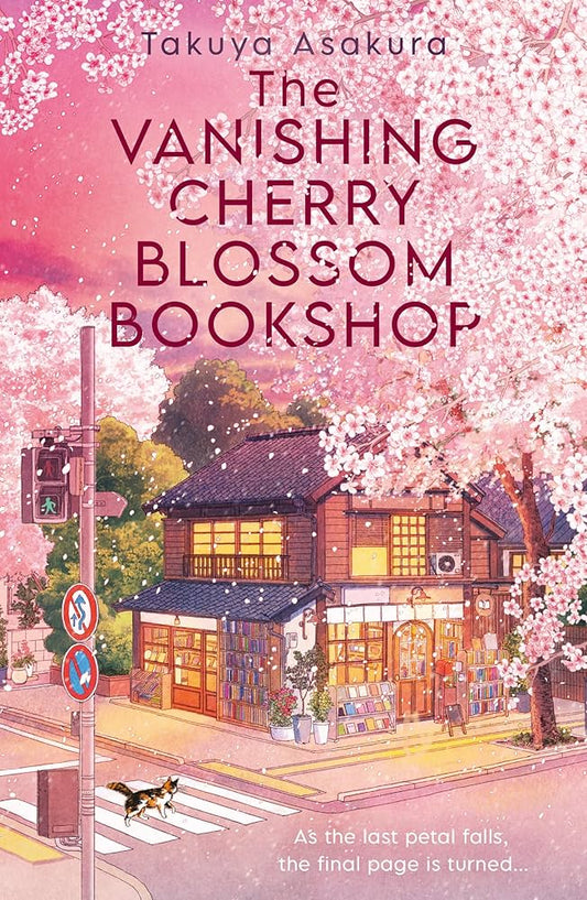 The Vanishing Cherry Blossom Bookshop by Takuya Asakura