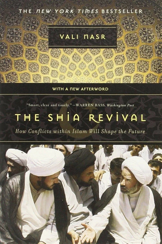 The Shia Revival: How Conflicts within Islam Will Shape the Future
Book by Vali Nasr