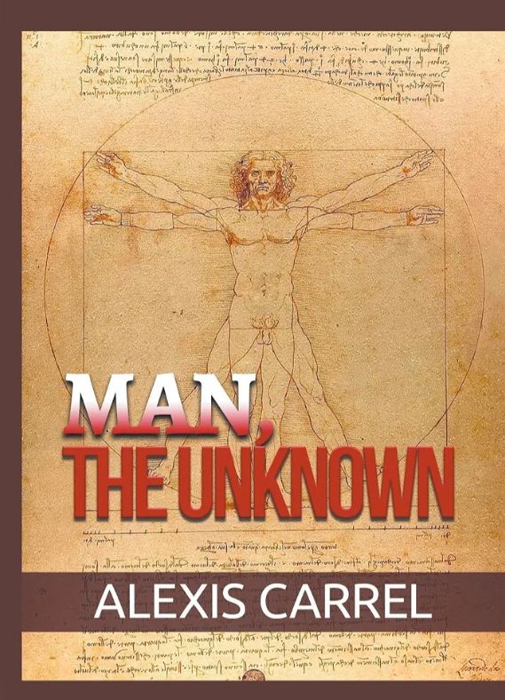 Man, The Unknown
Book by Alexis Carrel