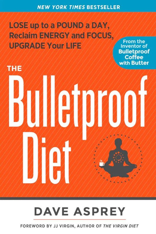 The Bulletproof Diet: Lose Up to a Pound a Day, Reclaim Energy and Focus, Upgrade Your Life
Book by Dave Asprey