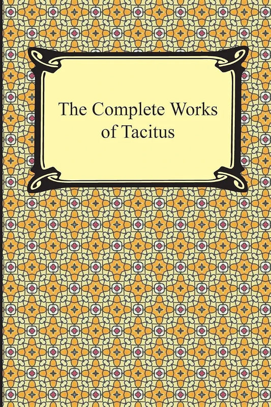 The Complete works of Tacitus